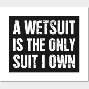 A Wetsuit Is The Only Suit I Own | Scuba Diving Posters and Art